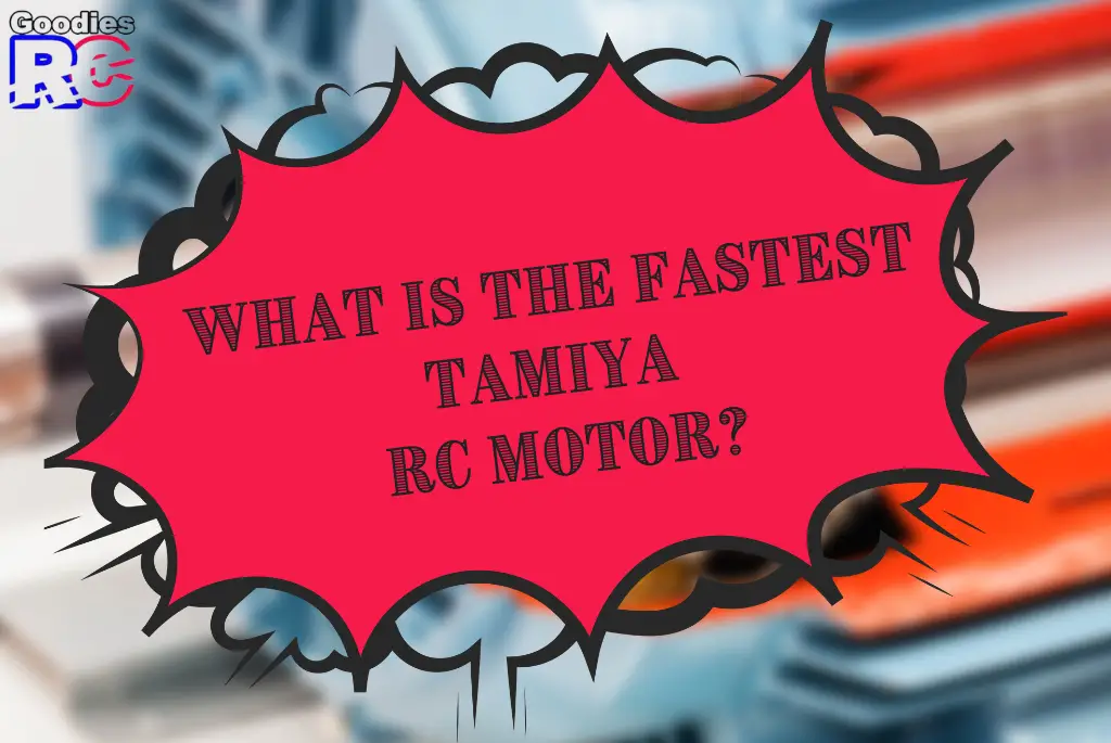 What Is The Fastest Tamiya RC Motor?