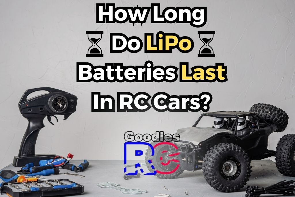 how-long-do-lipo-batteries-last-in-rc-cars