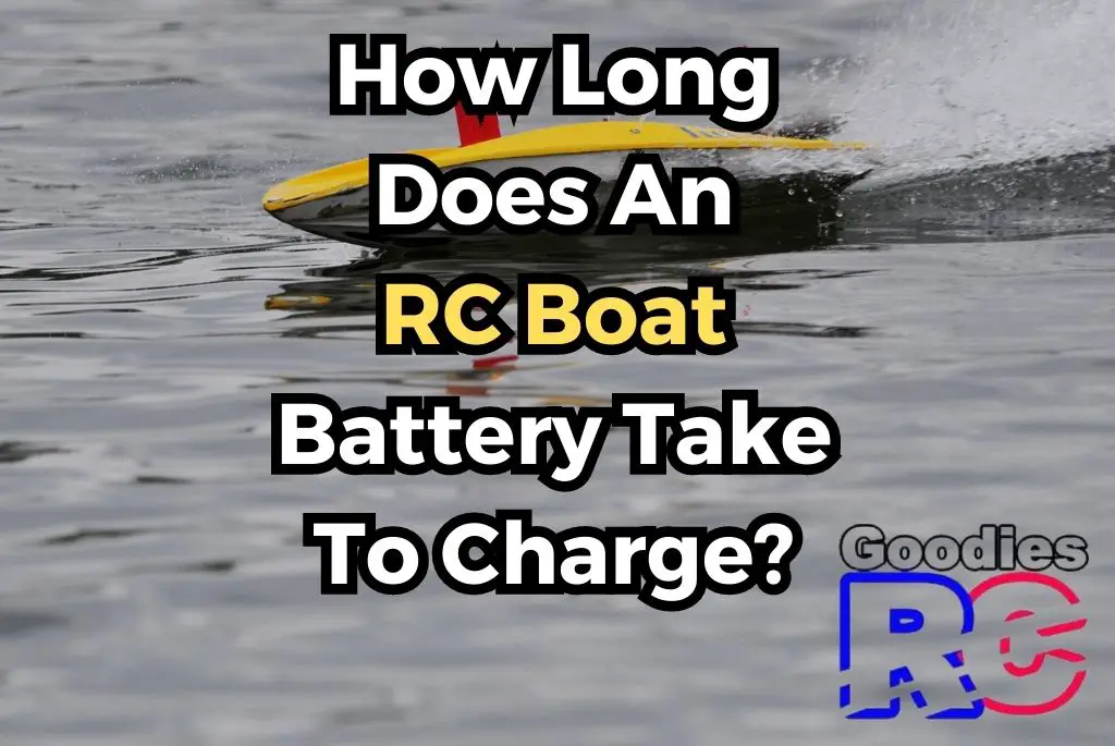 how-long-does-an-rc-boat-battery-take-to-charge