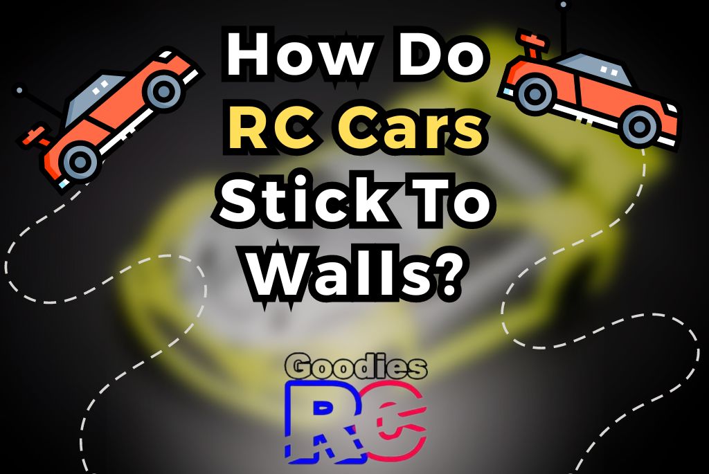 how-do-rc-cars-stick-to-walls
